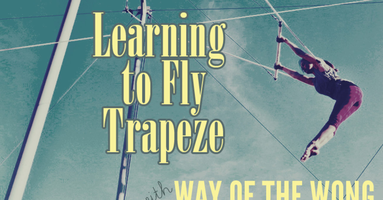 Way of the Wong takes you to Richie Gaona's Trapeze class